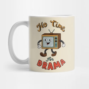 No time for drama Mug